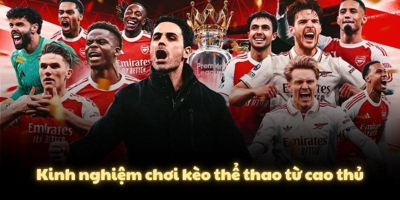 Kinh nghiệm chơi kèo thể thao từ cao thủ